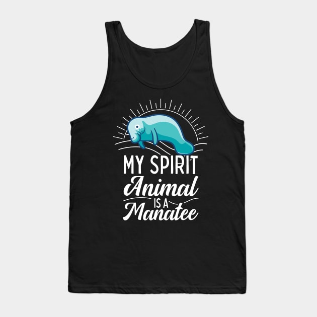 My Spirit Animal Is A Manatee Tank Top by Giggias